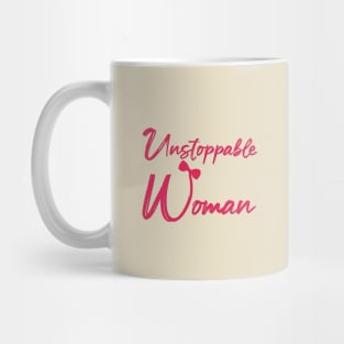 Unstoppable Woman Mug